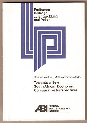 Image du vendeur pour Towards a New South African Economy: Comparative perspectives. Papers derived from the Workshop: Economic Concepts and Strategies: Comparative Experiences in View of a New South Africa. Jointly organised by the Arnold Bergstraesser Institute and the Friedrich Ebert Foundation, Freiburg, October 20 - 24, 1991. mis en vente par Antiquariat Neue Kritik
