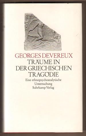 Bild des Verkufers fr Trume in der griechischen Tragdie. Eine ethnopsychoanalytische Untersuchung. bersetzt von Klaus Staudt. zum Verkauf von Antiquariat Neue Kritik