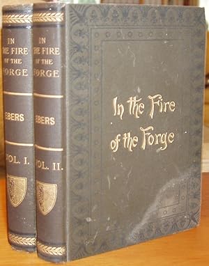 Imagen del vendedor de In the Fire of the Forge, a Romance of Old Nuremberg - In Two Volumes a la venta por Bittersweet Books