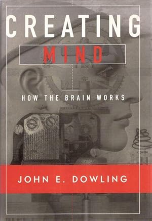 Creating mind. How the brain works.