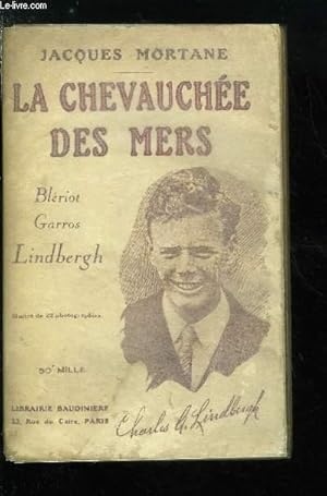 Seller image for LA CHEVAUCHEE DES MERS - BLERIOT, GARROS, LINDBERGH for sale by Le-Livre