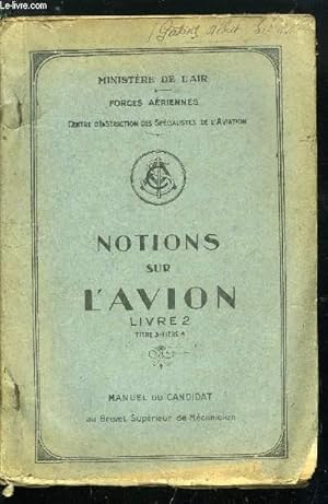 Seller image for NOTIONS SUR L'AVION LIVRE 2 - MANUEL DU CANDIDAT AU BREVET SUPERIEUR DE MECANICIEN for sale by Le-Livre