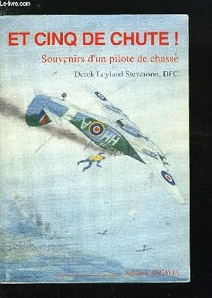 Immagine del venditore per ET CINQ DE CHUTE ! SOUVENIRS D'UN PILOTE DE CHASSE venduto da Le-Livre