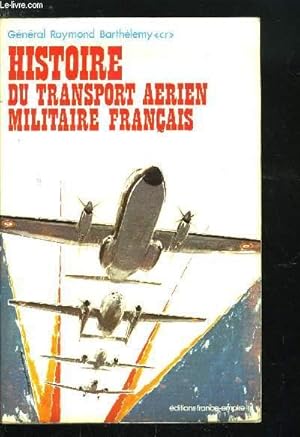 Image du vendeur pour HISTOIRE DU TRANSPORT AERIEN MILITAIRE FRANCAIS mis en vente par Le-Livre