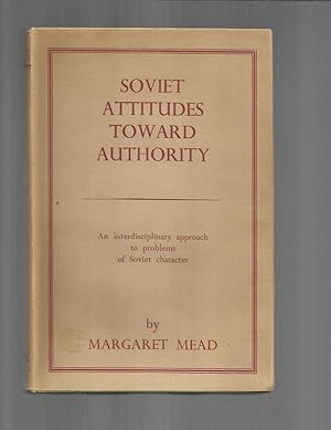 SOVIET ATTITUDES TOWARDS AUTHORITY: An Interdisciplinary Approach To Problems Of Soviet Character.