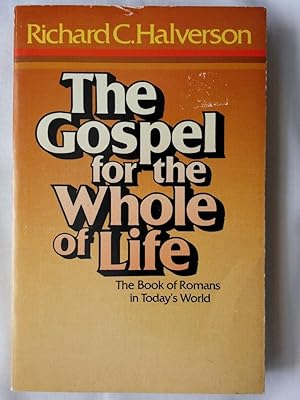 Seller image for The Gospel for the Whole of Life for sale by P Peterson Bookseller