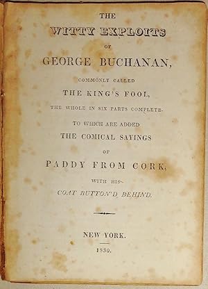 The Witty Exploits of George Buchanan, Commonly Called the King's Fool The Whole in Six Parts Com...