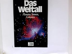 Das Weltall : Planeten, Sonnen, Galaxien