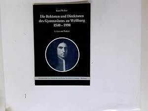 Bild des Verkufers fr Die Rektoren und Direktoren des Gymnasiums zu Weilburg 1540 - 1990 ; : Leben und Wirken. Limburg-Weilburg: Schriftenreihe zur Geschichte und Kultur des Kreises Limburg-Weilburg zum Verkauf von Antiquariat Buchhandel Daniel Viertel