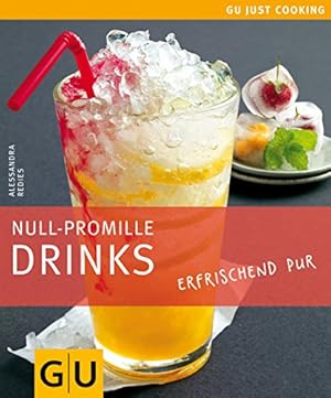 Null-Promille-Drinks : erfrischend pur. Alessandra Redies. [Das Fotostudio Foodphotography Eising...