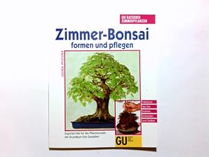 Zimmer-Bonsai formen und pflegen : praktische Tips fürs Drahten, Schneiden und Giessen ; mit Grun...