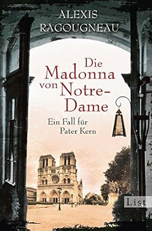 Bild des Verkufers fr Die Madonna von Notre-Dame : ein Fall fr Pater Kern. Alexis Ragougneau. Aus dem Franz. von Tobias Scheffel und Max Stadler zum Verkauf von Antiquariat Buchhandel Daniel Viertel