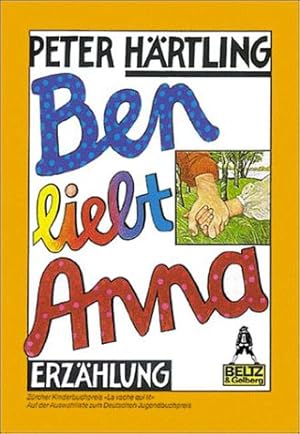 Imagen del vendedor de "Ben liebt Anna" : Kinderroman. Peter Hrtling. Bilder von Sophie Brandes / Gullivers Bcher ; 1 a la venta por Antiquariat Buchhandel Daniel Viertel