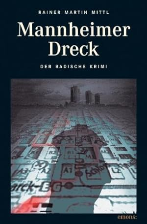 Seller image for Mannheimer Dreck. Rainer Martin Mittl / Der Badische Krimi ; 5 for sale by Antiquariat Buchhandel Daniel Viertel