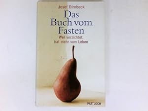 Das Buch vom Fasten : wer verzichtet, hat mehr vom Leben.