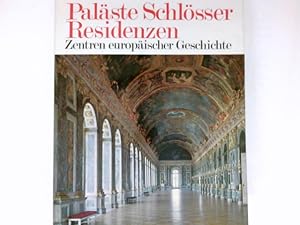 Seller image for Palste Schlsser Residenzen : Zentren europischer Geschichte. for sale by Antiquariat Buchhandel Daniel Viertel