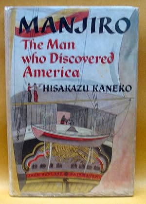 Manjiro: The Man Who Discovered America