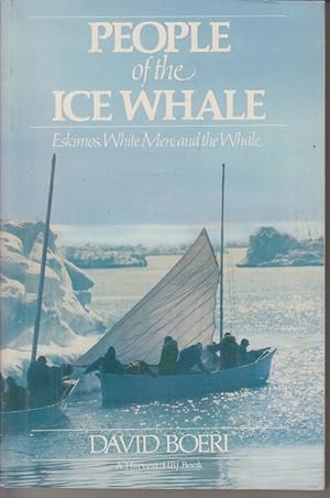 Bild des Verkufers fr People of the Ice Whale. Eskimos, White Men, and the Whale. zum Verkauf von Allguer Online Antiquariat