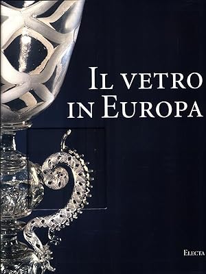 Bild des Verkufers fr Il vetro in Europa zum Verkauf von Librodifaccia