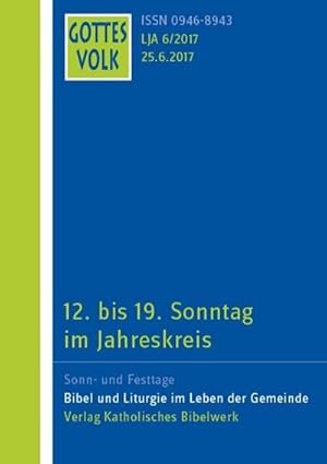 Bild des Verkufers fr Gottes Volk LJ A6/2017: 12. Sonntag im Jahreskreis bis 19. Sonntag im Jahreskreis zum Verkauf von AHA-BUCH