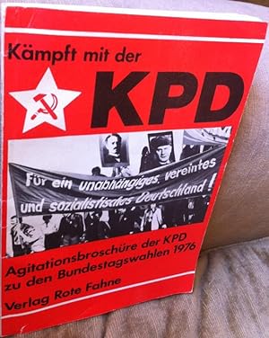 Bild des Verkufers fr Kmpft mit der KPD. Agitationsbroschre der KPD zu den Bundestagswahlen 1976 zum Verkauf von Araki Antiquariat Georg Dehn