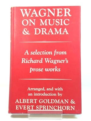 Immagine del venditore per Wagner on Music and Drama: A Selection from Richard Wagner's Prose Works venduto da PsychoBabel & Skoob Books