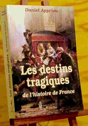 Seller image for DESTINS TRAGIQUES DE L'HISTOIRE DE FRANCE for sale by Livres 113