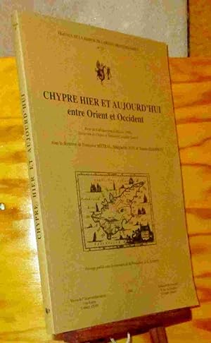 Bild des Verkufers fr CHYPRE HIER ET AUJOURD'UI ENTRE ORIENT ET OCCIDENT zum Verkauf von Livres 113