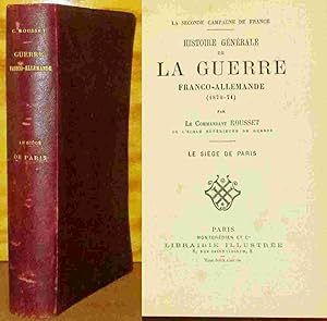 Seller image for LE SIEGE DE PARIS - HISTOIRE GENERALE DE LA GUERRE FRANCO-ALLEMANDE - LA SECONDE CAMPAGNE DE FRANCE for sale by Livres 113