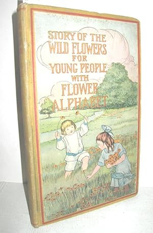 Imagen del vendedor de Story of the Wild Flowers for Young People with Flower Alphabet a la venta por Antiquariat Zinnober