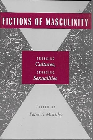 Seller image for Fictions of Masculinity: Crossing Cultures, Crossing Sexualities for sale by Bookfeathers, LLC