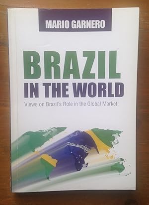 Seller image for Brazil in the World. Views on Brazil's Role in the Global Market for sale by En Gineste