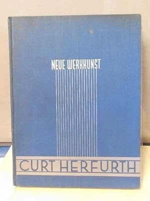 (Neue Werkkunst) Curt Herfurth Mit einer Einleitung von Hermann Heine