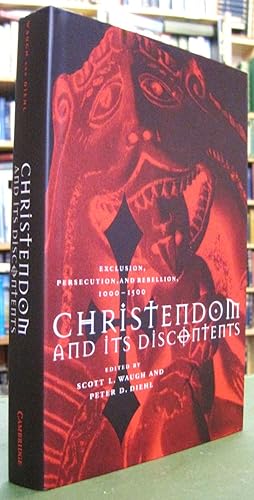 Bild des Verkufers fr Christendom and Its Discontents: Exclusion, Persecution and Rebellion 1000-1500 zum Verkauf von Edinburgh Books