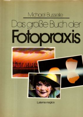 Das große Buch der Fotopraxis.