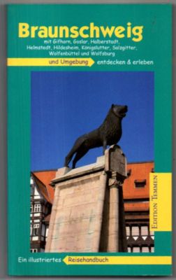 Braunschweig und Umgebung mit Gifhorn, Goslar, Halberstadt, Helmstedt, Hildesheim, Königslutter, ...