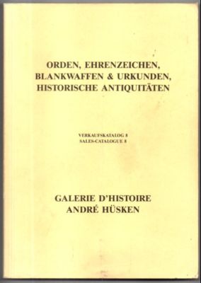 Seller image for Orden, Ehrenzeichen, Blankwaffen & Urkunden, Historische Antiquitten. Verkaufskatalog/Sales-Catalogue 8. for sale by Leonardu
