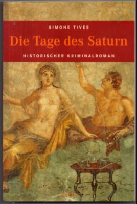 Die Tage des Saturns. Historischer Kriminalroman.