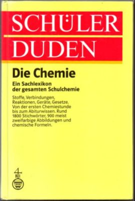 Schülerduden Die Chemie Ein Sachlexikon der gesamten Schulchemie. Stoffe, Verbindungen, Reaktione...
