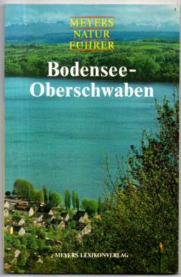 Meyers Naturführer: Bodensee-Oberschwaben.