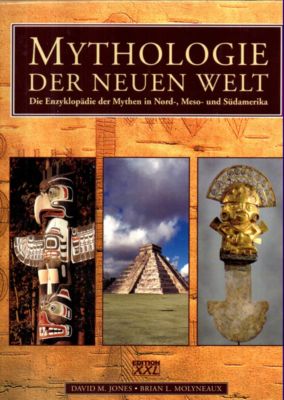 Seller image for Mythologie der Neuen Welt. Die Enzyklopdie ber Gtter, Geister und mythische Sttten in Nord-, Meso- und Sdamerika. for sale by Leonardu