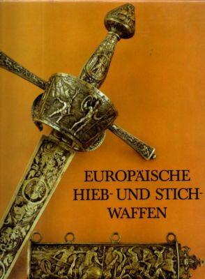 Europäische Hieb- und Stichwaffen aus der Sammlung des Museums für Deutsche Geschichte.