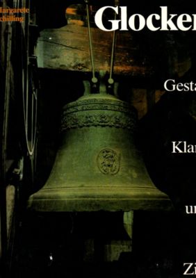 Glocken: Gestalt, Klang und Zier.