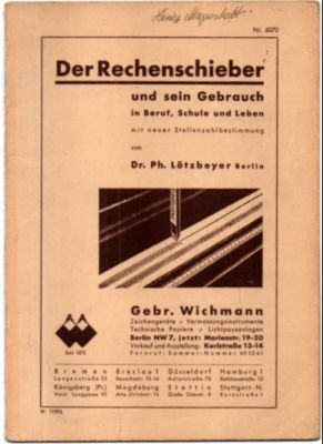 Der Rechenschieber und sein Gebrauch in Beruf, Schule und Leben mit neuer Stellenzahlbestimmung.