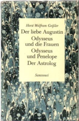 Der liebe Augustin (Roman). Odysseus und die Frauen (Roman). Odysseus und Penelope(Roman). Der As...