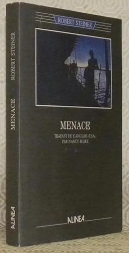 Image du vendeur pour Menace. Traduit de l'anglais (USA) par Nancy Blake. mis en vente par Bouquinerie du Varis