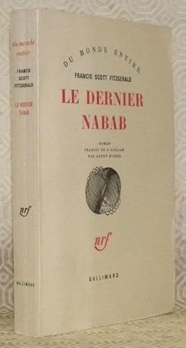 Immagine del venditore per Le dernier Nabab. Roman traduit de l'anglais par Andr Michel. Collection du Monde Entier. venduto da Bouquinerie du Varis