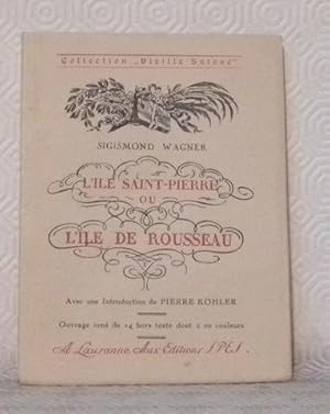 Seller image for L'Ile Saint-Pierre ou l'Ile Rousseau. Collection "Vieilles Suisse". for sale by Bouquinerie du Varis