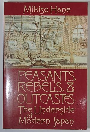 Seller image for Peasants, Rebels, and Outcastes: The Underside of Modern Japan for sale by Light and Shadow Books