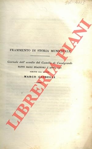 Giornale dell'assedio del Castello di Casalgrande fatto dagli spagnuoli l'anno 1557.